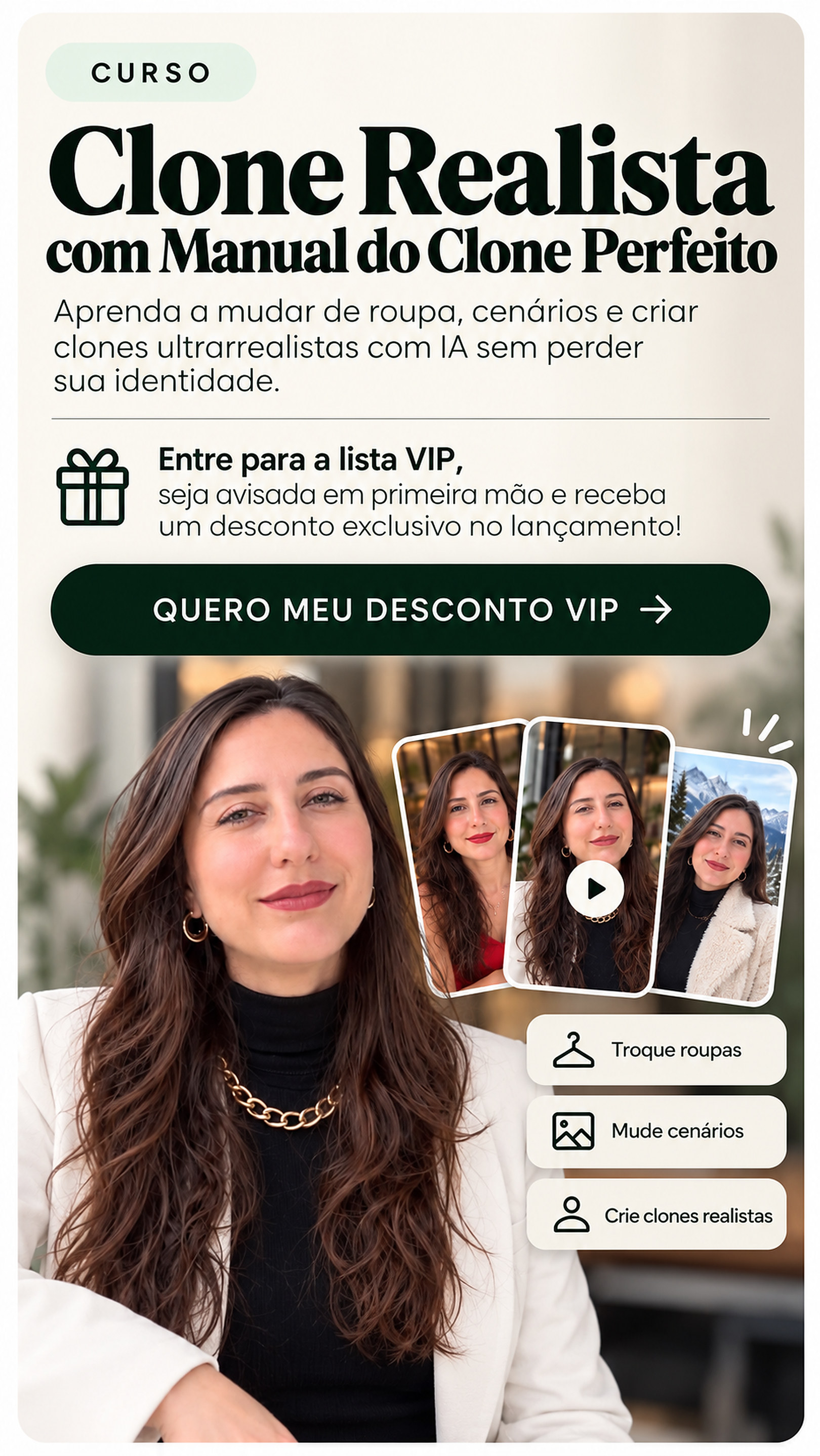Banner do Curso Clone Realista com Manual do Clone Perfeito: aprenda a mudar de roupa, cenários e criar clones ultrarrealistas com IA sem perder sua identidade.